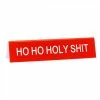 Ohitsperfect Desk Sign - Ho Ho Holy